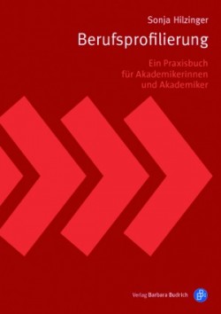 Rezension Berufsprofilierung. Ein Praxisbuch für Akademikerinnen und Akademiker